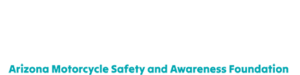 Arizona Motorcycle Safety & Awareness Foundation